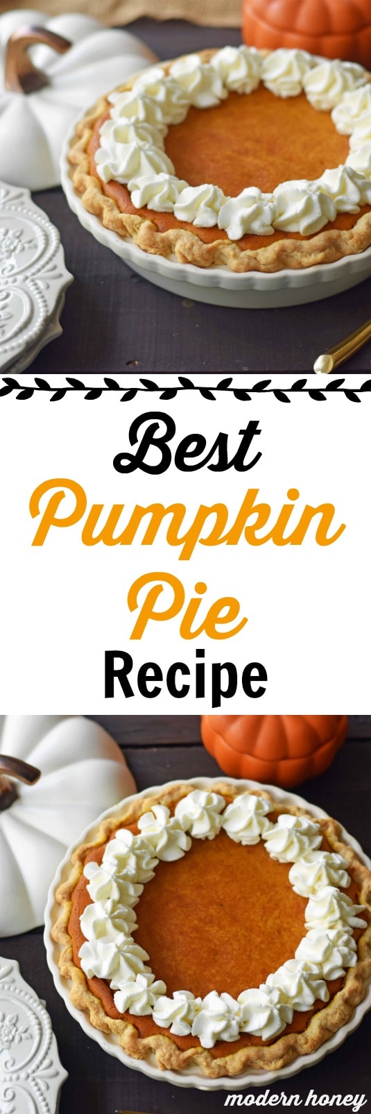 The Best Pumpkin Pie Recipe - Modern Honey