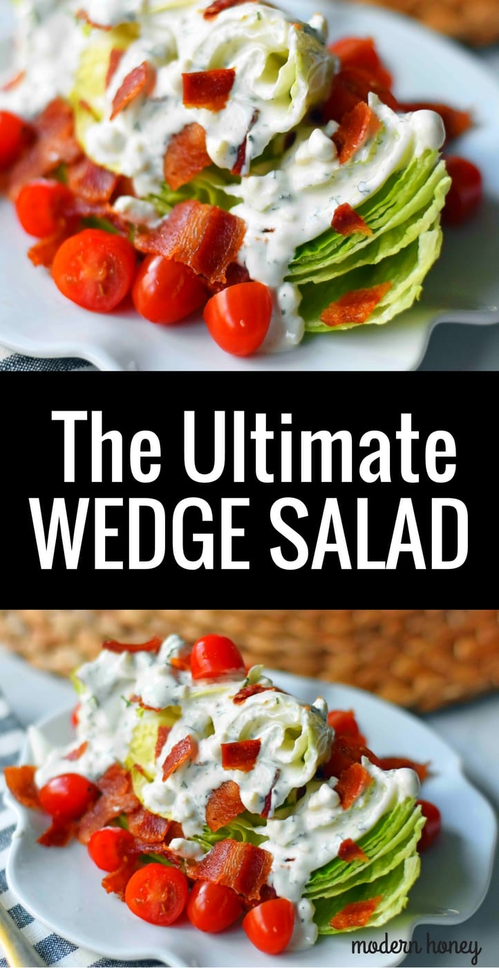 Ultimate Wedge Salad made with crisp iceberg lettuce, fresh cherry tomatoes, crispy bacon, with a homemade creamy ranch or blue cheese dressing. A classic, crowd-favorite salad. www.modernhoney.com