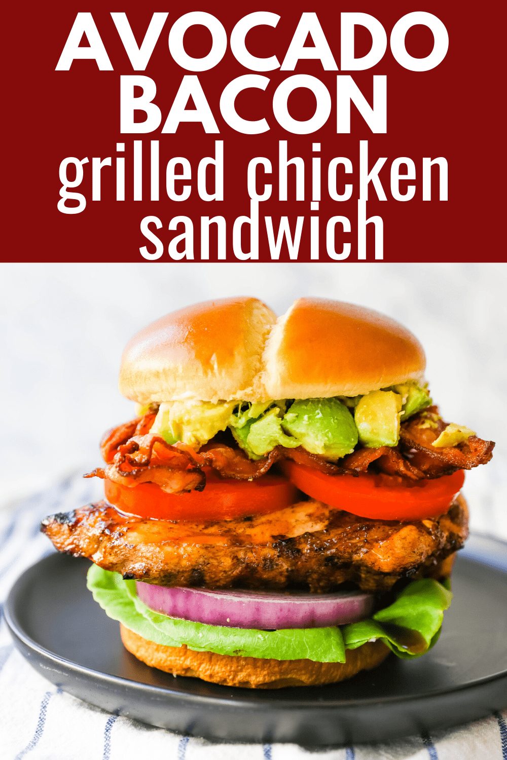 Avocado Bacon Grilled Chicken Sandwich