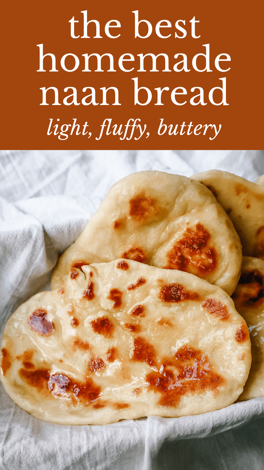 Homemade Naan Bread Light, fluffy, buttery homemade Naan bread that is even better than what you find in restaurants. 