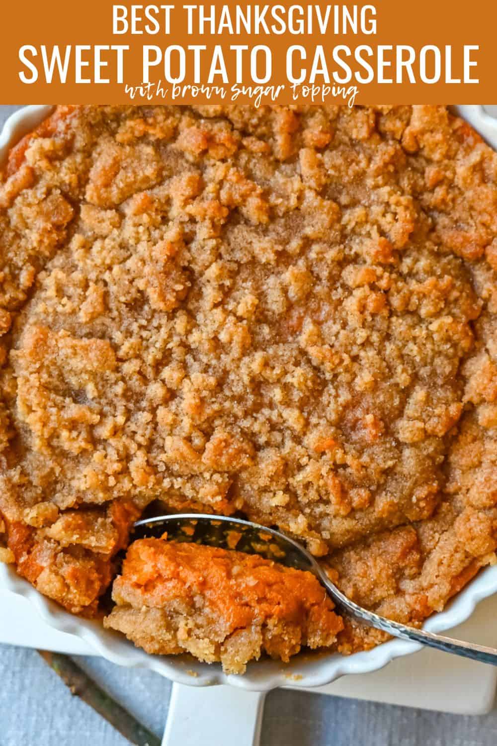 Best Sweet Potato Casserole. This creamy sweet potato casserole with a brown sugar topping is one of the most popular Thanksgiving side dish recipes. Everyone loves it! It is so easy and can be made ahead of time. It is the perfect holiday side dish recipe.