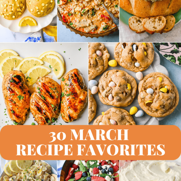 March always brings more fresh and bright seasonal favorites. After 10 years of sharing recipes here, Iโve noticed certain dishes rise to the top every single March. So I rounded up the 30 most popular recipes on my website during this month, the ones readers come back to again and again. We're sharing fresh spring desserts to bright comfort dinners and Easter favorites, these are the tried-and-true March recipes that have stood the test of time.